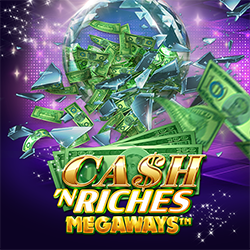 Cash 'N Riches Megaways?