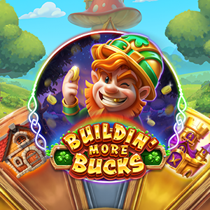 Buildin' More Bucks