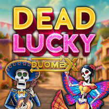 Dead Lucky DuoMaxâ„¢